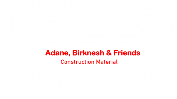 Adane, Birknesh and Friends Construction Material