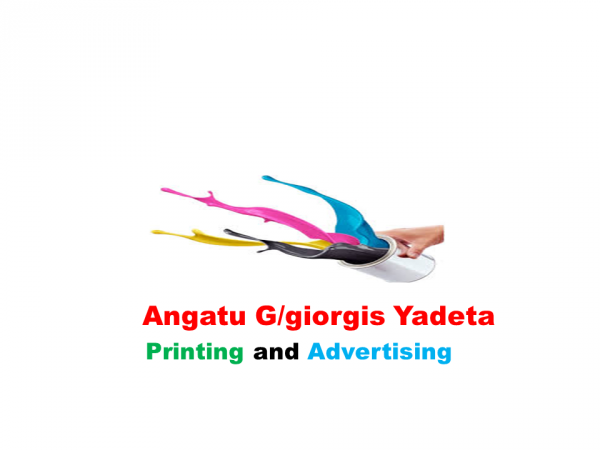 Angatu G/giorgis Yadeta Printing and Advertising