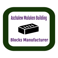 Aschalew Muluken Building Blocks Manufacturer