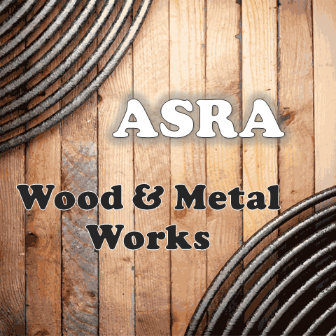 Asra Wood & Metal Work