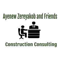 Ayenew Zereyakob and Friends Construction Consulting