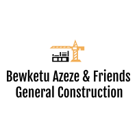 Bewketu, Azeze and Their Friends General Construction