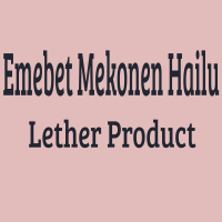Emebet Mekonen Hailu Lether Products
