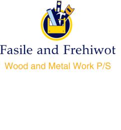Fasile and Frehiwot Wood and Metal Work P/S