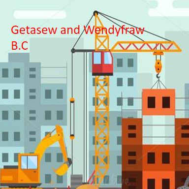 Getasew and Wendyifraw Building Construction