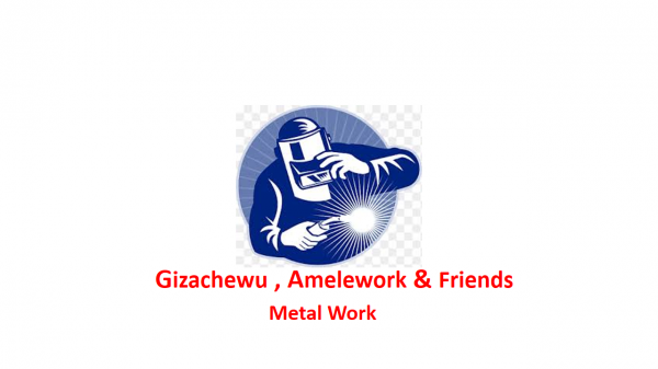 Gizachewu, Amelework and Friends Metal Work