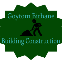 Goytom Birhane Building Construction /ጎይቶም ብርሃነ ህንፃ ስራ ተቋራጭ