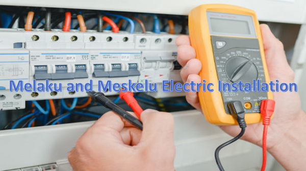 Melaku and Meskelu Electric Installation / መላኩ አና መስቀሉ ኤሌክትሪክ ኢንስታሌሽን