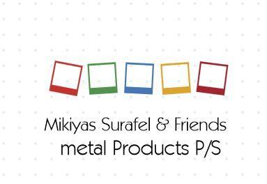Mikiyas Surafel and Friends Metal Products P/S
