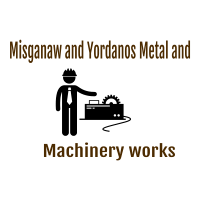 Misganaw and Yordanos Metal and Machinery works