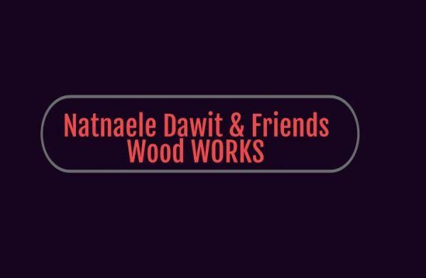 Natnaele Dawit and Friends Wood Works