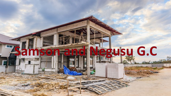 Samson and Negusu General Construction / ሳምሶን እና ንጉሱ ጠቅላላ ስራ ተቋራጭ