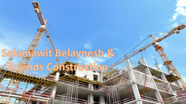Selamawit Belaynesh & Friends Construction