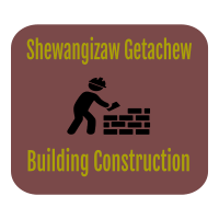 Shewangizaw Getachew Building Construction