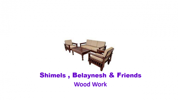 Shimels, Belaynesh and Friends Wood Work