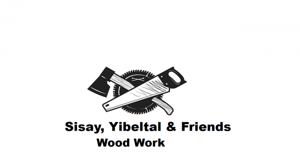 Sisay, Yibeltal and Friends Wood Work