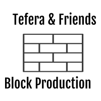Tefera and Their Friends Block Manufacture