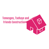 Temesgen, Tsehaye and Friends Construction