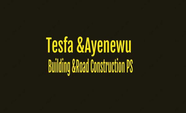 Tesfa and Ayenewu Buildung and Road Construction Work PS
