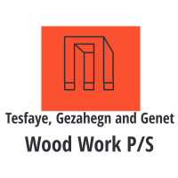 Tesfaye, Gezahegn and Genet Wood Work P/S