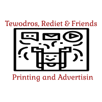 Tewodros, Rediet & Friends Printing and Advertising