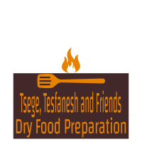 Tsege, Tesfanesh and Friends Dry Food Preparation P/S
