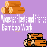 Wionshet, Fikerte and Friends Bamboo Work P/S