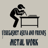 Yebegashet Asefa and Friends Metal Work P/S