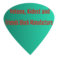 Yetena, Kidest and Friends Block Manufacture