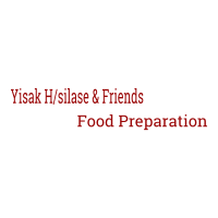 Yisak H/silase & Friends Food Preparation