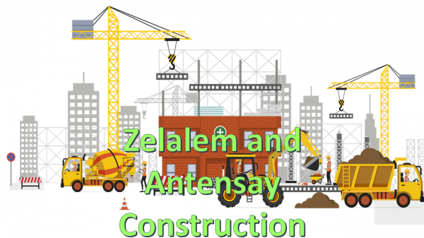 Zelalem and Antensay Construction / ዘላለም እና አንተንሳይ ኮንስትራክሽን